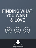 Finding What You Want and Love