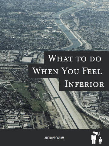What to Do When You Feel Inferior