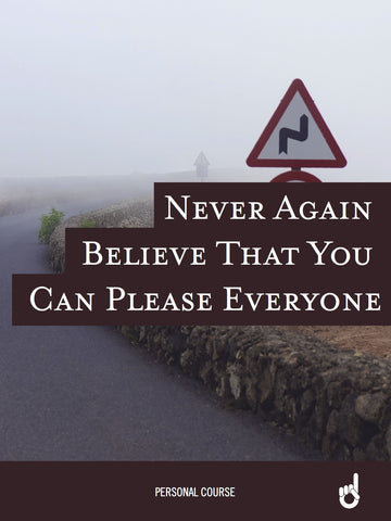 'Never Go Back' Workbook (and bonus video!): Never Again Believe That You Can Please Everyone