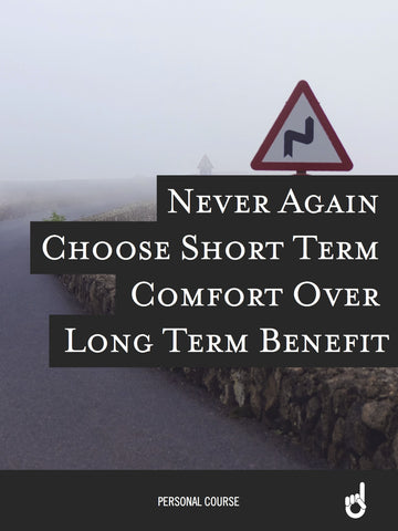 'Never Go Back' Workbook (and bonus video!): Never Again Choose Short Term Comfort Over Long Term Benefit