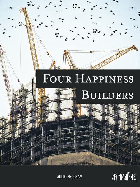 Four Happiness Builders
