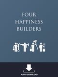 Four Happiness Builders