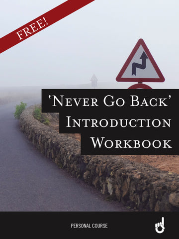 'Never Go Back' Introduction Workbook
