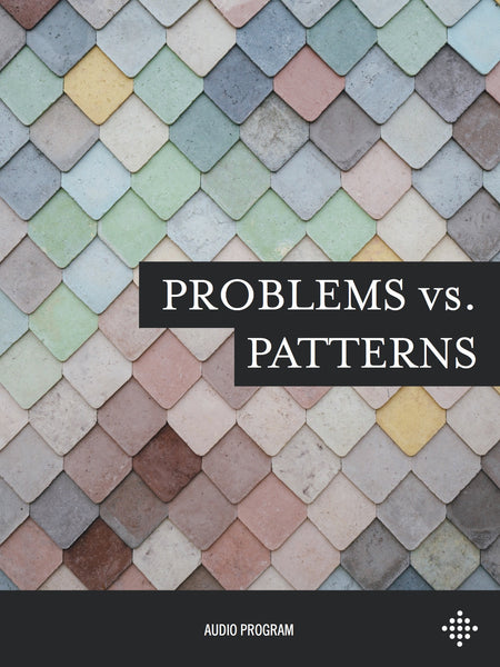 Problems vs. Patterns