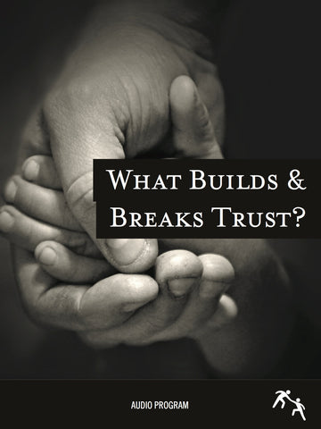 What Builds and Breaks Trust